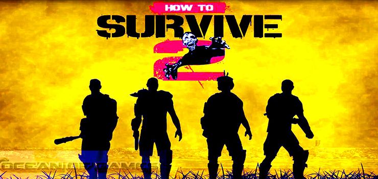 How to Survive 2 Full PC Game