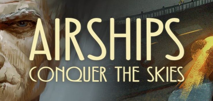 Airships Conquer the Skies Full PC Game