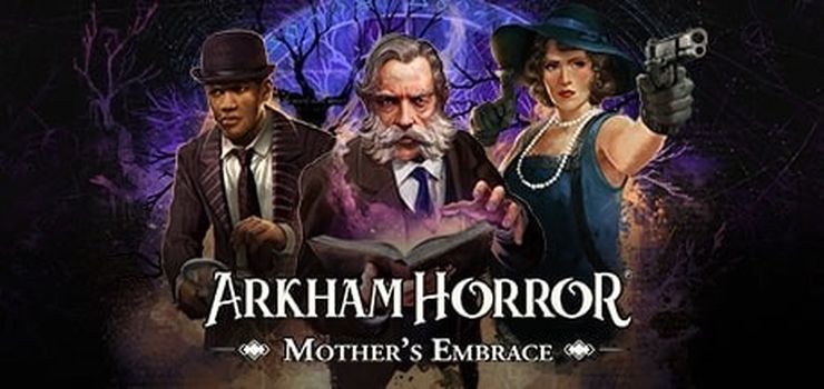 Arkham Horror Mother’s Embrace Full PC Game