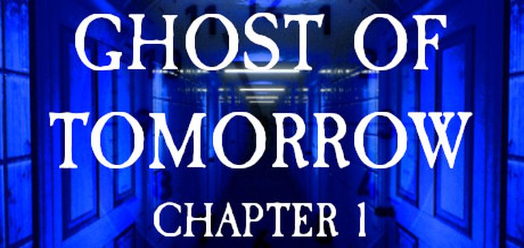 Ghost of Tomorrow Chapter 1 Full PC Game