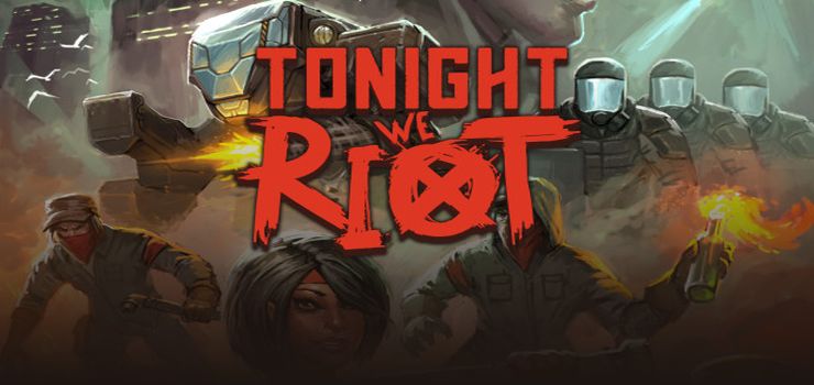 Tonight We Riot Full PC Game